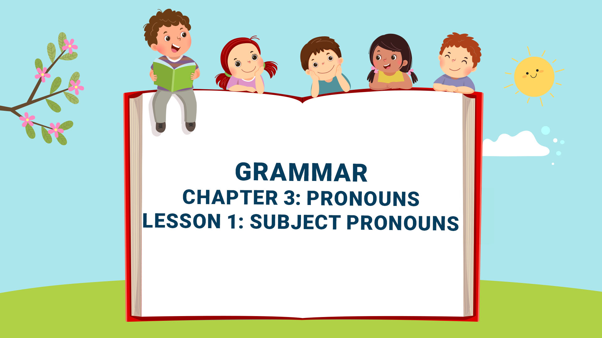 Part B: Grammar - Chapter 3: Pronouns - Lesson 1: Subject Pronouns